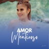 Amor Mentiroso - Single, 2024