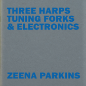 Three Harps, Tuning Forks & Electronics - Zeena Parkins