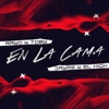 En la Cama (feat. Rayo & Toby) - Single