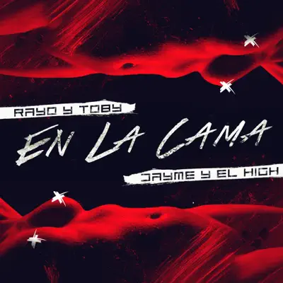 En la Cama (feat. Rayo & Toby) - Single - Dayme & El High