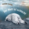 Der Welt ist schlecht, 2011