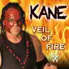 Stream & download WWE: Veil of Fire (Kane) - Single