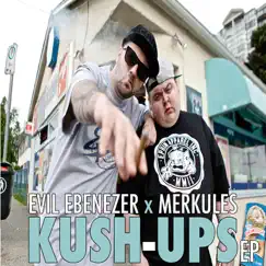 Kush-Ups - EP by Evil Ebenezer & Merkules album reviews, ratings, credits