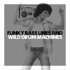 Funky Bass Lines and Wild Drum Machines, 2015