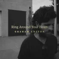 Ring Around Your Heart - Single - Graham Colton Ring Around Your Heart - Single - Graham Colton