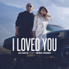 I Loved You (feat. Irina Rimes) [Radio Edit] - Dj Sava