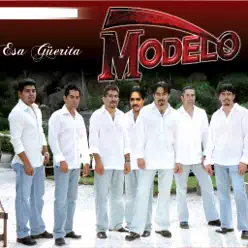 Esa Güerita - Grupo Modelo Esa Güerita - Grupo Modelo