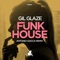 Funkhouse (Antonio Giacca Radio Mix) - Gil Glaze lyrics