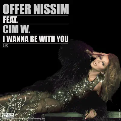 I Wanna Be with You (feat. Cim W.) - Single - Offer Nissim
