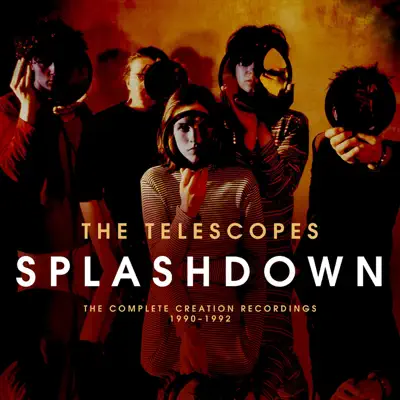 Splashdown: The Complete Creation Recordings 1990-1992 - The Telescopes