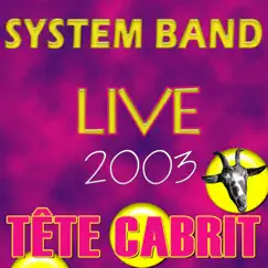 Tête cabrit (Live 2003) by System Band album reviews, ratings, credits