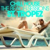 Chill House St. Tropez - The Beach Sessions