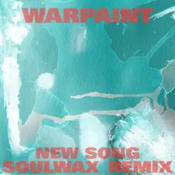 New Song (Soulwax Remix) - Single - Warpaint
