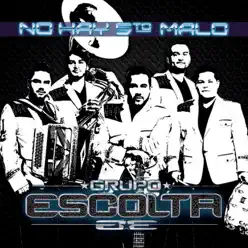 No Hay 5to Malo - Grupo Escolta