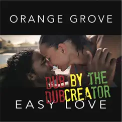 Easy Love (Dub Version) - Single by Orange Grove & Dubcreator album reviews, ratings, credits