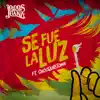 Se Fue la Luz (feat. ChocQuibTown) - Single album lyrics, reviews, download