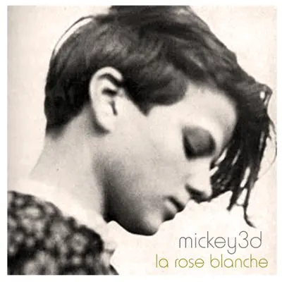 La rose blanche - Single - Mickey 3D