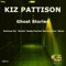 Ghost Stories - Kiz Pattison lyrics