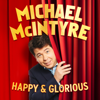 Michael McIntyre: Happy and Glorious - Michael McIntyre
