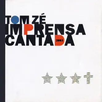 Imprensa Cantada by Tom Zé album reviews, ratings, credits