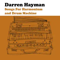 Songs for Harmonium and Drum Machine - EP by Darren Hayman album reviews, ratings, credits