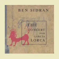 The Concert for Garcia Lorca - Ben Sidran The Concert for Garcia Lorca - Ben Sidran