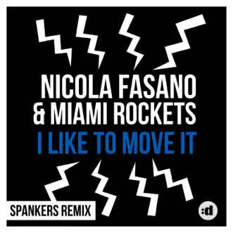 I Like to Move It (Spankers Remix) by Nicola Fasano & Miami Rockets song reviws