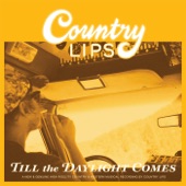 Country Lips - Only Here Long Enough to Leave