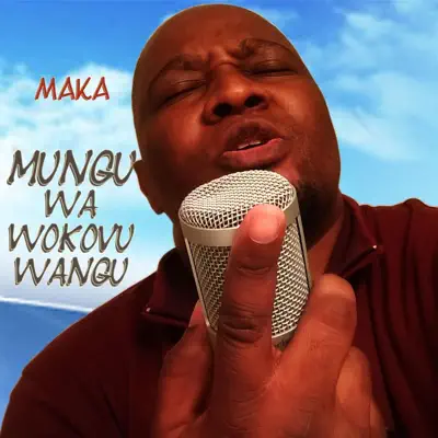 Mungu Wa Wokovu Wangu - Maka Mungu Wa Wokovu Wangu - Maka