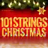 101 Strings Christmas - 30 Greatest Orchestral Holiday Favorites album lyrics, reviews, download