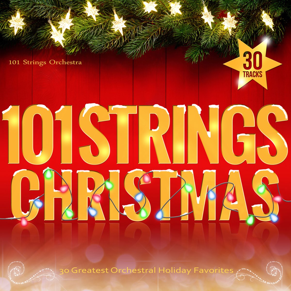 ‎101 Strings Christmas - 30 Greatest Orchestral Holiday Favorites by ...