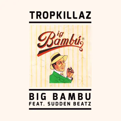 Big Bambu - Single (feat. Sudden Beatz) - Single - Tropkillaz