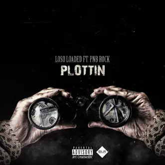 Plottin' (feat. PnB Rock) - Single by Loso Loaded album reviews, ratings, credits