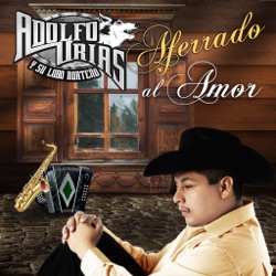 Adolfo Urias y Su Lobo Norteño - Amor Imposible