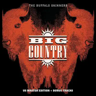 The Buffalo Skinners (Deluxe Version) - Big Country
