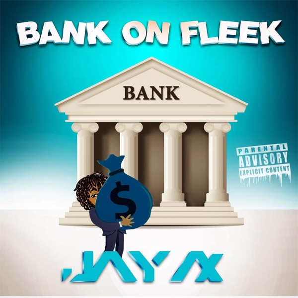 Bank on Fleek - Single - Jay Ax