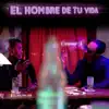 Stream & download El Hombre de Tu Vida - Single