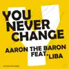 Stream & download U Never Change (feat. Liba) - EP