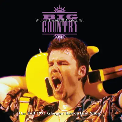 Without the Aid of a Safety Net (Live) [Deluxe Version] - Big Country