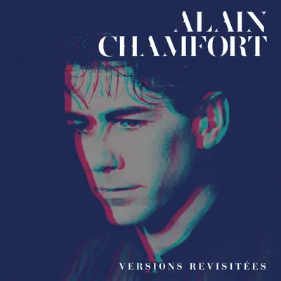 Le meilleur d'Alain Chamfort (Versions revisitées) - Alain Chamfort