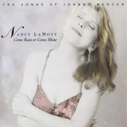 Come Rain or Come Shine - Nancy LaMott Come Rain or Come Shine - Nancy LaMott