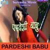 Pardeshi Babu album lyrics, reviews, download