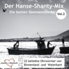 Der Hanse-Shanty-Mix - Die besten Seemannslieder, Vol. 2 (22 beliebte Ohrwürmer von Binnenland und Waterkant)