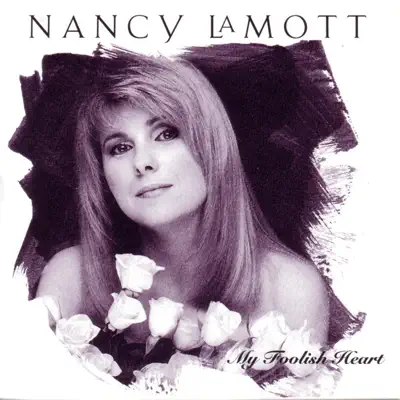 My Foolish Heart - Nancy LaMott My Foolish Heart - Nancy LaMott