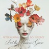 Peter Murphy - Let the Flowers Grow