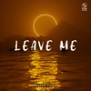 Leave Me - Single