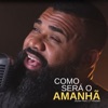Como Será O Amanhã - Single