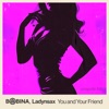 You and Your Friend - Single