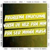 Problema Emocional / Volta De Vez Pra Mim / Pra Ser Minha Musa - Single