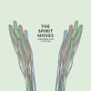 The Spirit Moves (Deluxe Edition)